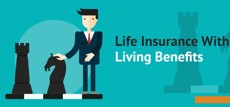 Life Insurance With Living Benefits